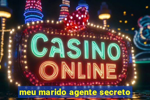 meu marido agente secreto